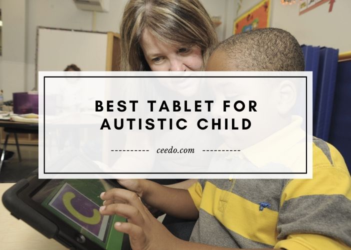 Top Tablet for Autistic Child 2023 by Editors