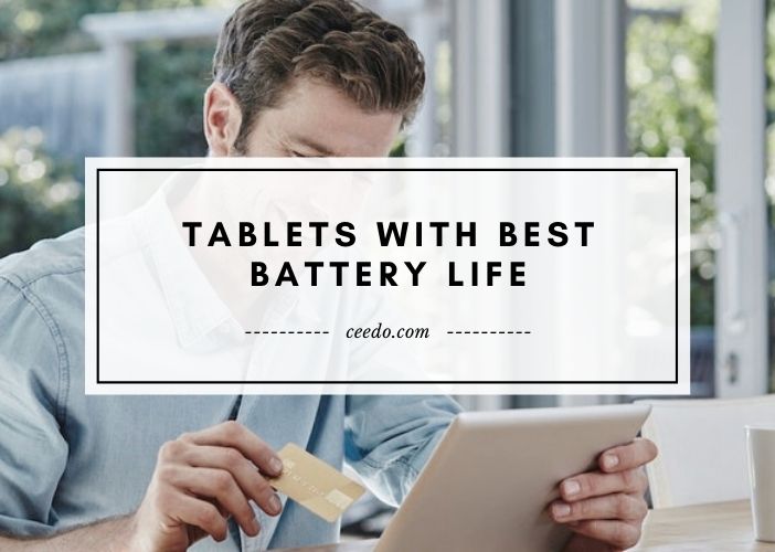 Tablets With Best Battery Life: Reviews, Buying Guide and FAQs 2023