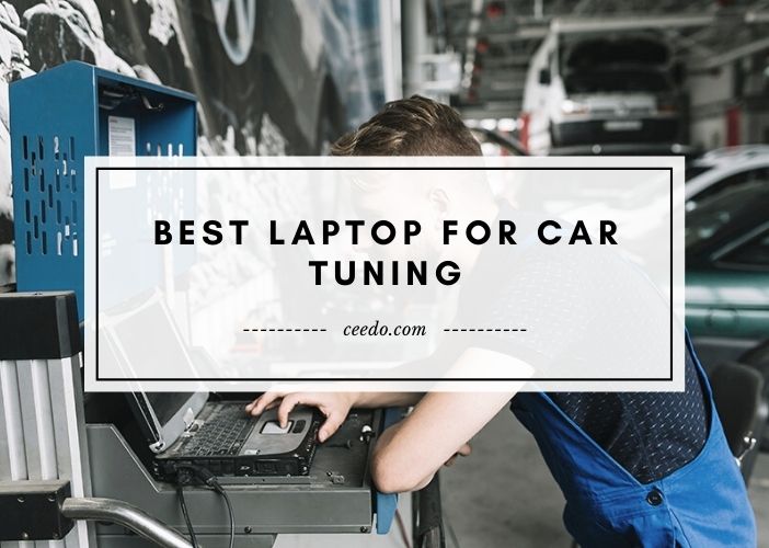 Top Laptop for Car Tuning 2023 by Editors' Picks