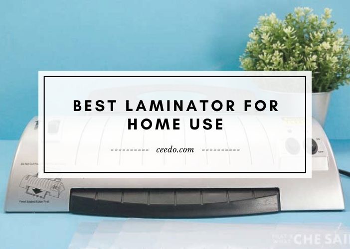 Editors' Picks: Top Laminator for Home Use 2023