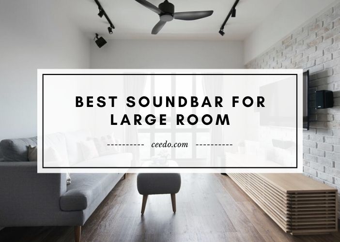 Editors' Picks for Top Soundbar for Large Room 2023
