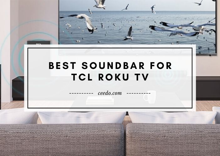  Top 5 Best Soundbar For TCL Roku TV Reviews 2023 