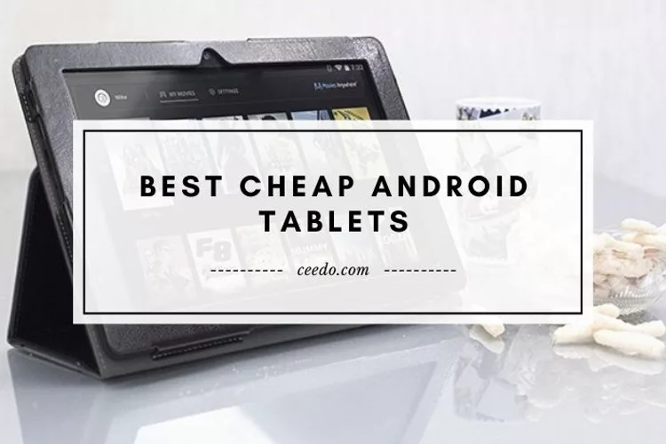 Best Cheap Android Tablets
