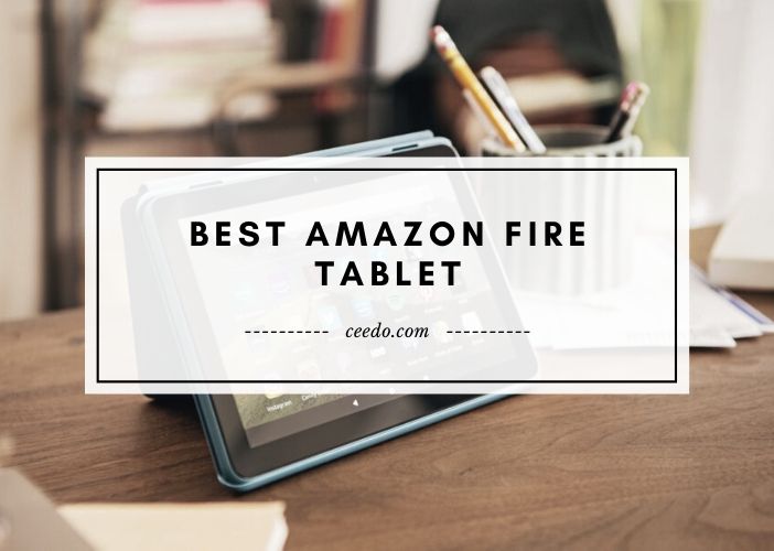 Best Amazon Fire Tablet