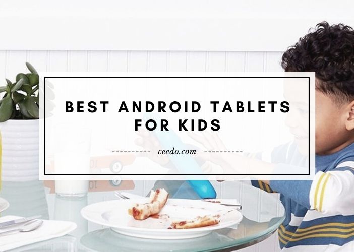 Best Android Tablets For Kids