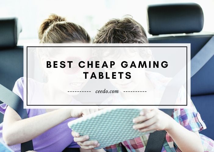 Best Cheap Gaming Tablets