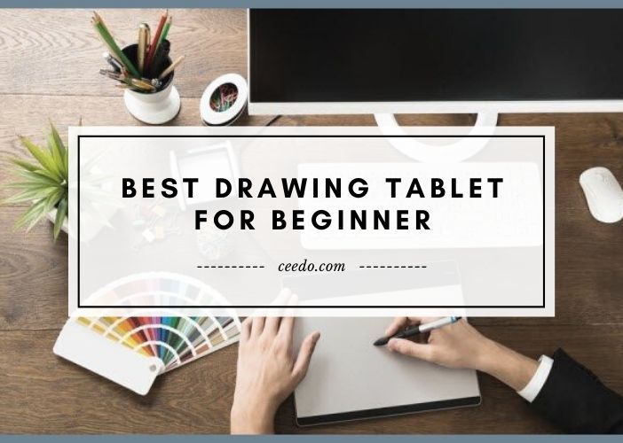Best Drawing Tablet For Beginner