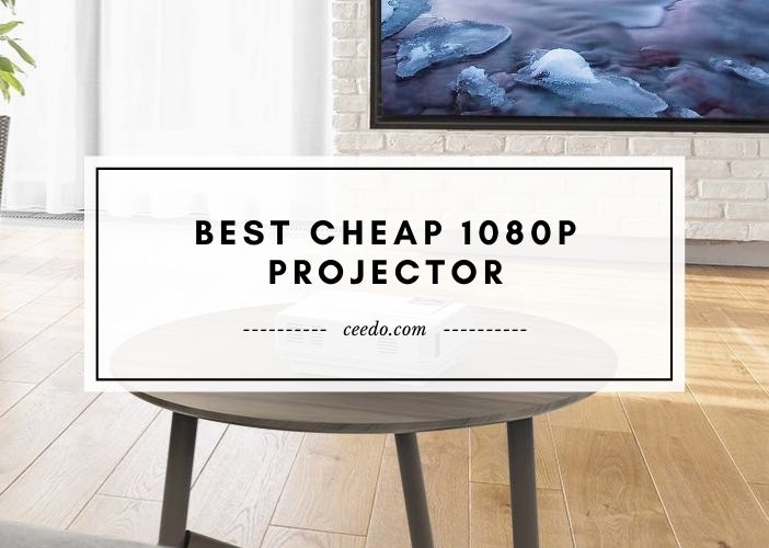 Best Cheap 1080P Projector