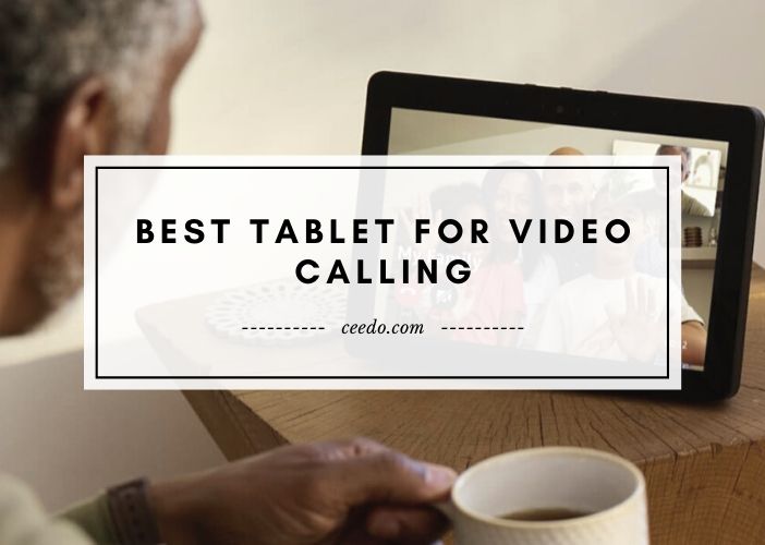 Editor's Recommendation: Top Tablet for Video Calling 2022
