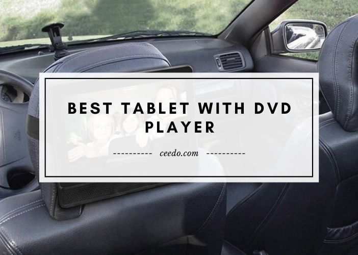 Top Tablet With DVD Player 2022 by Editors