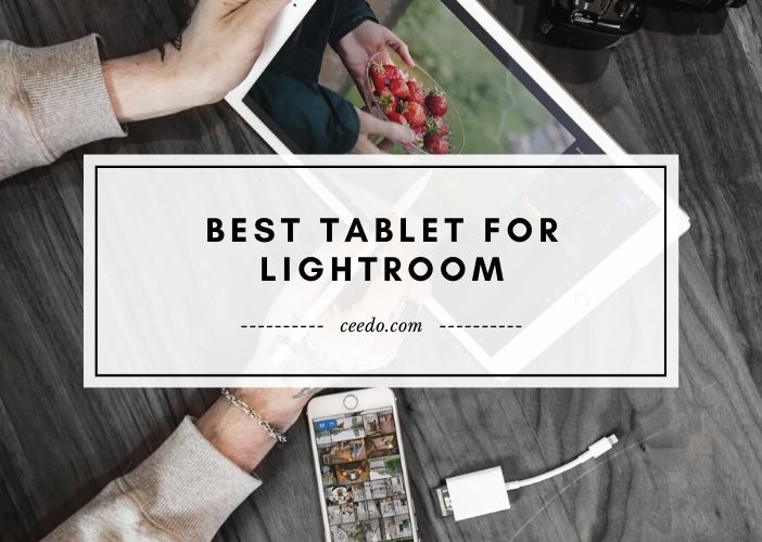 Best Tablet for Lightroom