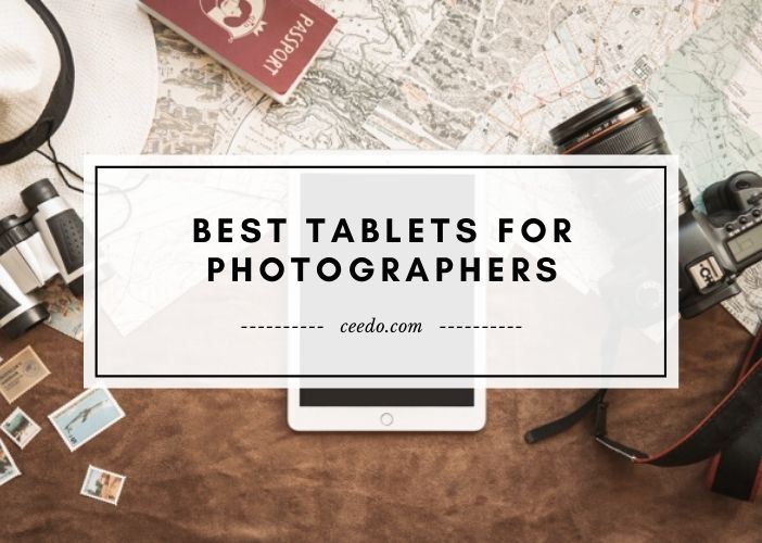 Best Tablets For Photographers