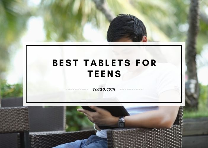 Best Tablets For Teens