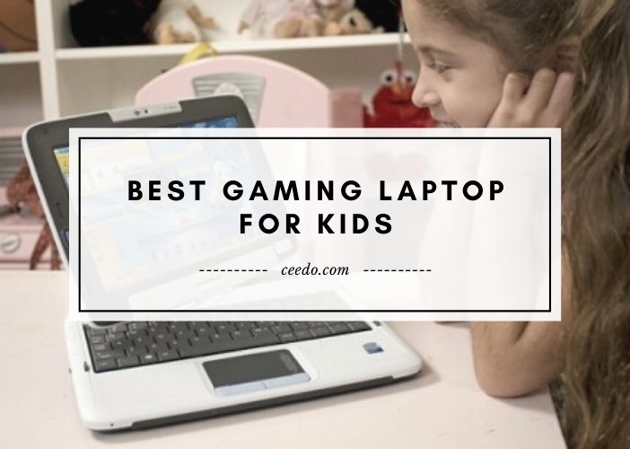 Top 5 Best Gaming Laptops For Kids Reviews