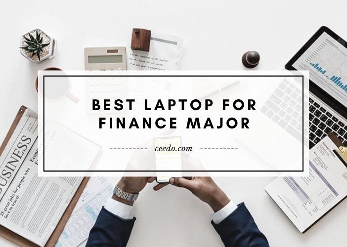 Best Laptop For Finance Major