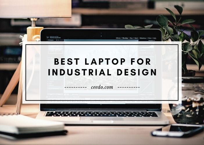 Top 5 Best Laptops For Industrial Design Reviews