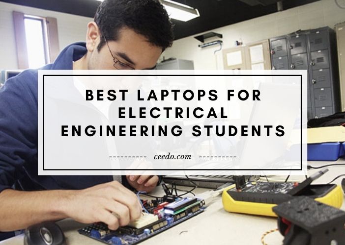 Best Laptops For Electrical Engineering Students