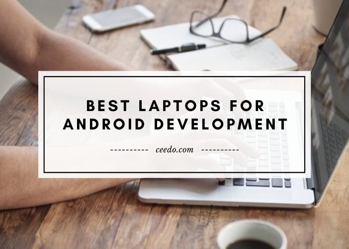 Best Laptops For Android Development (1)