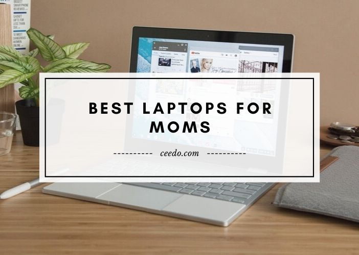 Top 5 Best Laptops For Moms Reviews