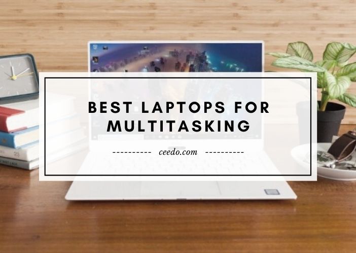 Best Laptops For Multitasking