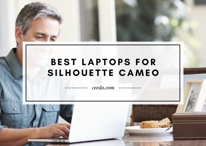 Top Laptops for Silhouette Cameo 2023 by Editors' Picks