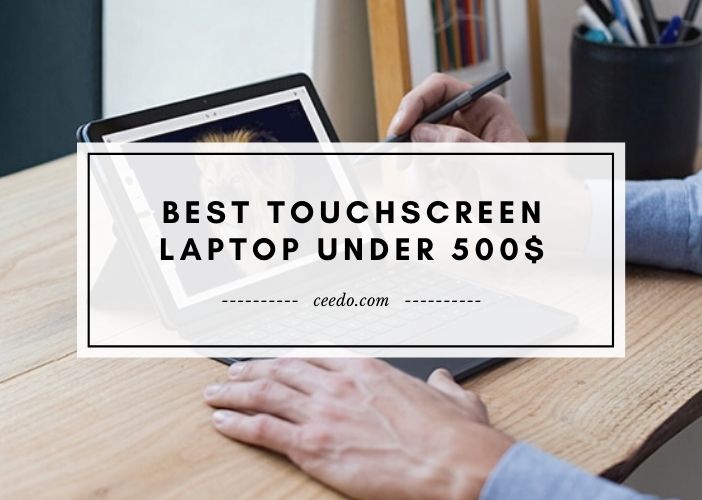 Best Touchscreen Laptop Under 500$